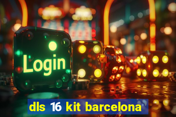 dls 16 kit barcelona